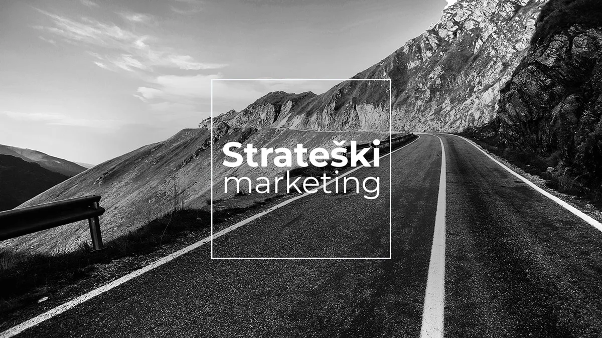 Strateški marketing za brendove koji žele više od vidljivosti